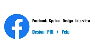 Facebook System Design Interview Question | Design POI (Design Yelp)