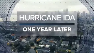 Hurricane Ida: One Year Later