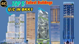 Top 5 Tallest Buildings Under Construction in BKK1, Phnom Penh 2024