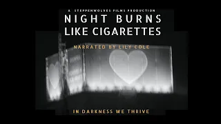 Night Burns Like Cigarettes Official Trailer