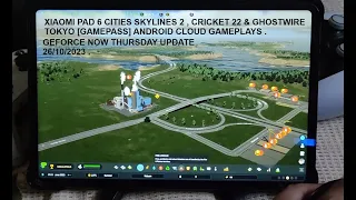 GeForce Now Thursday 26/10/23 | Cities Skylines II , Cricket 22 & Ghostwire Tokyo Android Gameplays