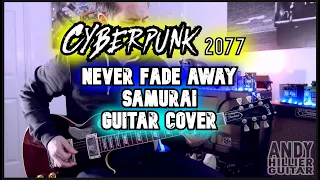 Cyberpunk 2077 Never Fade Away Guitar Cover by Andy Hillier SAMURAI (Refused)