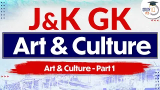 J&K GK - Art & Culture | Art & Culture in J&K - 1 | in one class | Jammu kashmir PSC |#jkpsc Studyiq