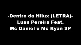 Luan Pereira, Mc Daniel, Mc Ryan SP - Dentro da HILUX (LETRA)