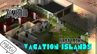 PROJECT ZOMBOID: Vacation Islands - First Look