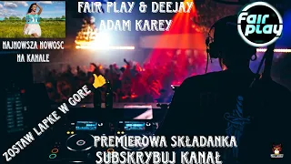 SKŁADANKA DISCO POLO 2023 !! DISCO POLO MIX KAREY !!! FAIR PLAY REMIX vol 01