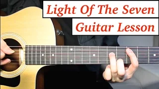 Light Of The Seven - Game of Thrones Theme | Guitar Lesson (Tutorial) Fingerstyle