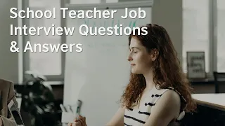 School Teacher Job Interview Questions and Answers