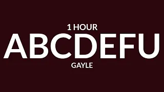 GAYLE - ​abcdefu [1 Hour] "F you And your mom and your sister and your job" [TikTok Song]