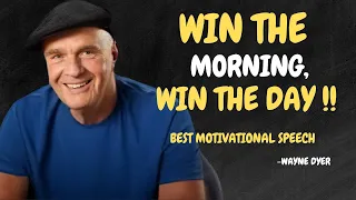 Win the Day Before It Starts - Wayne Dyer Motivational Speech