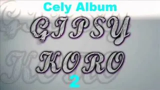 Gipsy Koro 2 - Cely Album