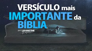 O VERSÍCULO MAIS IMPORTANTE DA BÍBLIA | Lamartine Posella