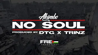AKIMBO - NO SOUL (Produced by DTG X TRINZ) #FreePalestine