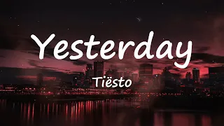 Tiësto - Yesterday (Lyrics Video)