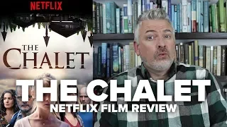 The Chalet (2017) - Netflix Original Series Review (Spoiler-Free) - Movies & Munchies