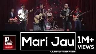 Mari Jau - Bikki Gurung | Covered By Fusion Mantra | It's My Show Season 2 Musical Performance