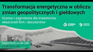 Transformacja energetyczna, a geopolityka i giełda. Szanse i zagrożenia