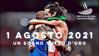 1 AGOSTO 2021 - Un sogno tutto d'ORO (Cronaca minuto per minuto di una giornata epica per l'Italia)