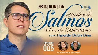 #SALMOS | 005 | Estudando Salmos à Luz do Espiritismo - Haroldo Dutra Dias