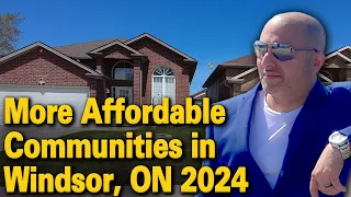 More Communities where you can buy Affordable Homes in Windsor ON 2024