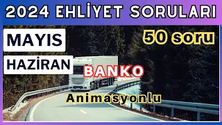 2024 Ehliyet Sınav Soruları | Mayıs, Haziran Çıkmış Ehliyet Soruları