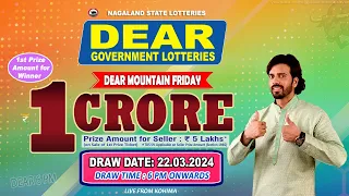 DEAR MOUNTAIN FRIDAY DRAW TIME DEAR 6 PM ONWARDS DRAW DATE 22.03.2024 LIVE FROM KOHIMA