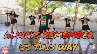 ALWAYS REMEMBER US THIS WAY REMIX DJ jurlan | zumba dance|Superzinjoey|sta barbara Group