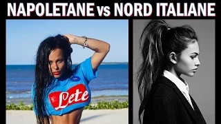 Le differenza fra le ragazze di Napoli  e quelle del Nord Italia !!!