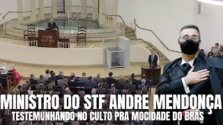 MINISTRO DO STF ANDRÉ MENDONÇA TESTEMUNHANDO NO CULTO PRA MOCIDADE DA CCB BRAS 09/04/2022
