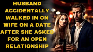 husband accidentally walked in on wife on a date after she asked for an open relationship