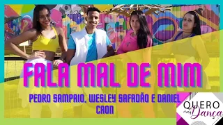 FALA MAL DE MIM-Pedro Sampaio,Wesley Safadão eDaniel Caon|QUERO MAIS DANÇA (Coreografia)|Dance vídeo