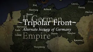 ~Tripolar Front:alternate history of Germany (1859-2022)