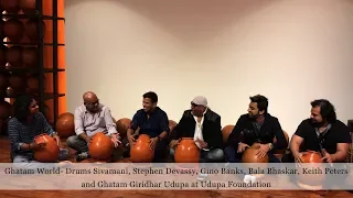 Ghatam World - Drums Sivamani,Stephen Devassy, Gino Banks,Bala Bhaskar,Keith Peters & Giridhar Udupa