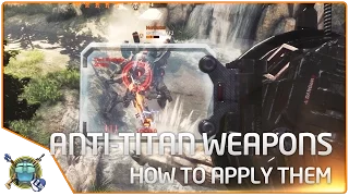 Titanfall 2 Weapons Guide: How To Use Anti Titan Weapons