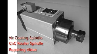 How to repair Cnc Router Machine  Air cooling SPINDLE