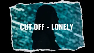 Cut Off ～ Lonely (Original Mix) + Lyrics