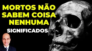 DORMINDO DEPOIS QUE MORRE? O que significa “os mortos não sabem coisa nenhuma” em Eclesiastes