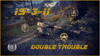 World of Tanks - IS-3-II - Double Trouble!