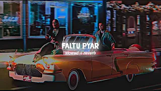 Faltu Pyar - (slowed + reverb) - Hasan Raheem - lofeebruh