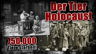 Der Tier "Holocaust" von 1939 – Etwa 750.000 Tiere wurden Opfer!