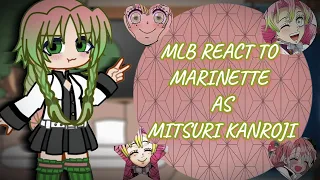°• MLB React To Marinette as Mitsuri Kanroji || My AU || Short ||
