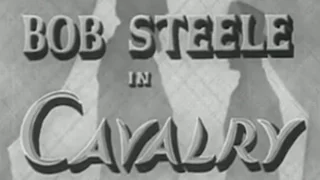 Cavalry (1936) - Full Length Western Movie, Bob Steele