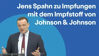 Jens Spahn zu Impfungen mit dem Impfstoff von Johnson & Johnson