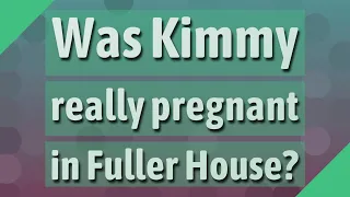 Was Kimmy really pregnant in Fuller House?