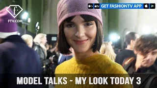 Model talks F/W 17-18 - My look today 3 | FashionTV