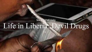 LIFE IN LIBERIA: DEVIL DRUGS EP 2.