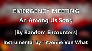 EMERGENCY MEETING: An Among Us Song [by Random Encounters] Karaoke