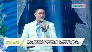 Balitang Bicolandia: Kapuso Primetime King Dingdong Dantes, matinir na Kapuso