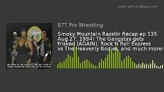 Smoky Mountain Rasslin Recap ep 135 Aug 27, 1994! The Gangstas gets frisked (AGAIN), Rock N Roll Exp