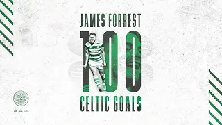 Century Bhoy! ALL 100 of James Forrest's Goals for Celtic! 💯